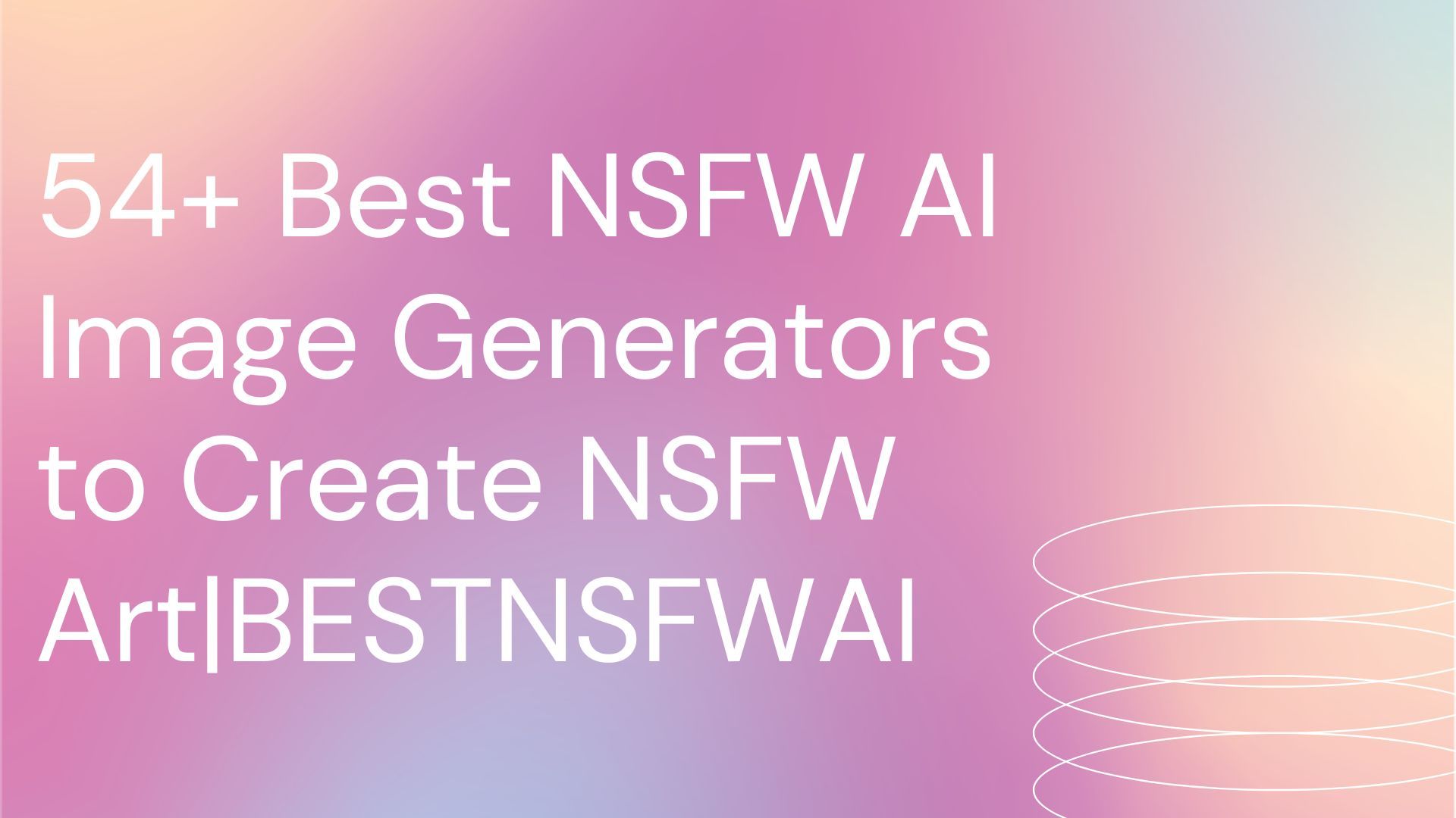 54+ best nsfw ai image Generators to create nsfw art