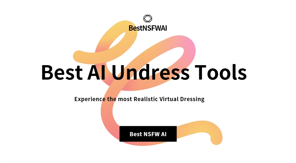Best AI Undress Tools : Experience the most Realistic Virtual Dressing